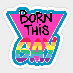 Born This Gay Sticker